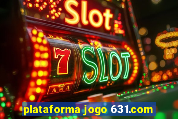 plataforma jogo 631.com
